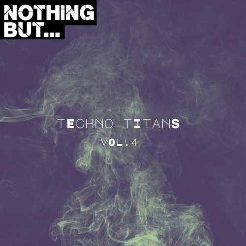 VA - Nothing But... Techno Titans, Vol. 04 [NBTTITAN04]